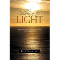 Children of the Light: Inspiring Stories of Christians Living the Faith-And Changing the World