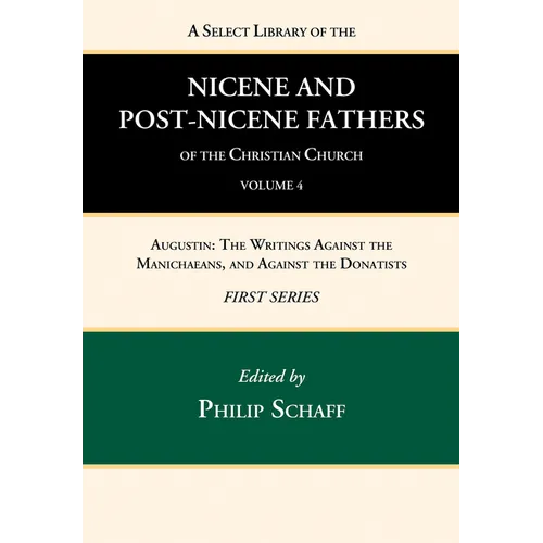 A Select Library of the Nicene and Post-Nicene Fathers of the Christian Church, First Series, Volume 4