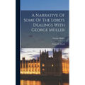 A Narrative Of Some Of The Lord's Dealings With George Müller: Written By Himself