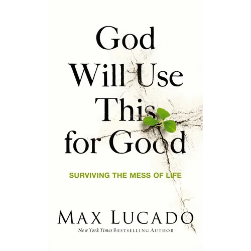 God Will Use This for Good: Surviving the Mess of Life - The Perfect Christian Encouragement Gift Booklet for Churches with Grief, Recovery, and Suppo