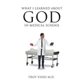 What I Learned about God in Medical School