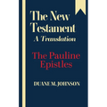 The New Testament A Translation: The Pauline Epistles