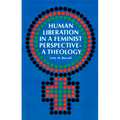 Human Liberation in a Feminist Perspective--A Theology