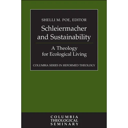 Schleiermacher and Sustainability: A Theology for Ecological Living
