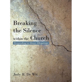 Breaking the Silence Within the Church: Responding to Abuse Allegations