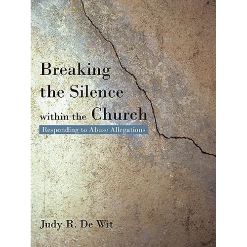Breaking the Silence Within the Church: Responding to Abuse Allegations