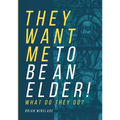 They Want Me To Be An Elder! What Do They Do?