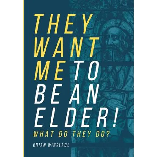 They Want Me To Be An Elder! What Do They Do?