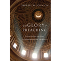 The Glory of Preaching: Participating in God's Transformation of the World