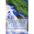 The Way of an Intercessor: A Flow of God's Love and Power