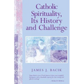 Catholic Spirituality, Its History and Challenge