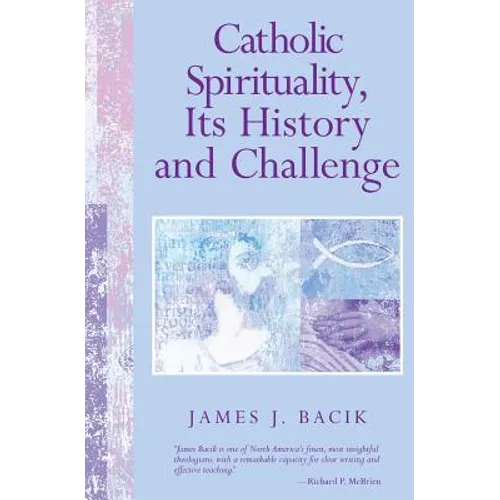 Catholic Spirituality, Its History and Challenge