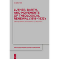 Luther, Barth, and Movements of Theological Renewal (1918-1933)