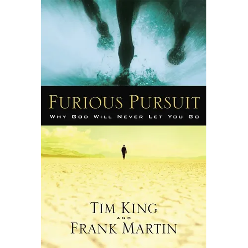 Furious Pursuit: Why God Will Never Let You Go