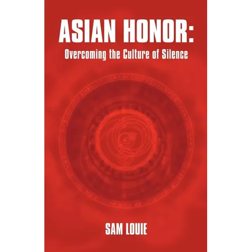 Asian Honor: Overcoming the Culture of Silence