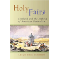 Holy Fairs: Scotland and the Making of American Revivalism