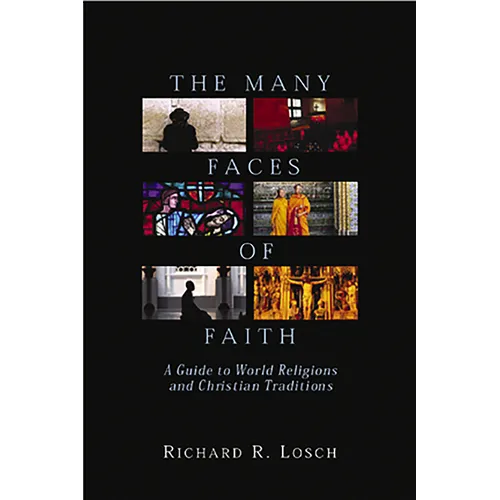 The Many Faces of Faith: A Guide to World Religions and Christian Traditions