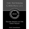 The Nephilim Chronicles: Fallen Angels in the Ohio Valley
