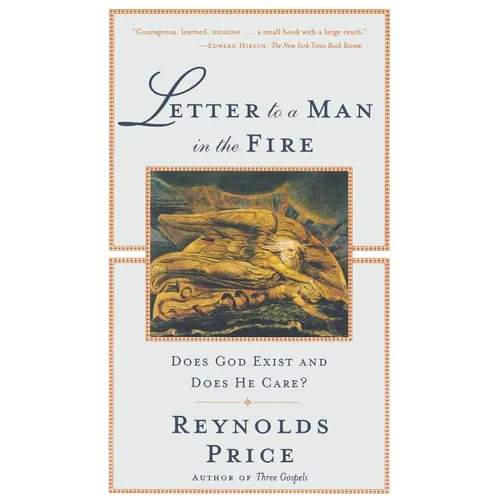 Letter to a Man in the Fire: Does God Exist and Does He Care