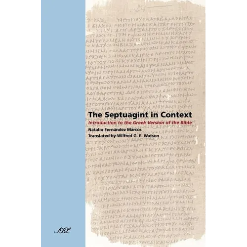 The Septuagint in Context: Introduction to the Greek Version of the Bible