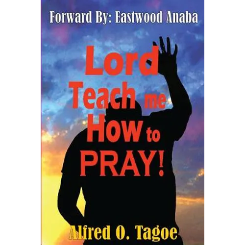 Lord Teach me How to PRAY!