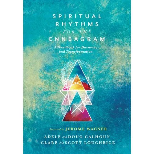 Spiritual Rhythms for the Enneagram: A Handbook for Harmony and Transformation
