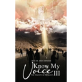 Know My Voice III: The Insanity of Humanity