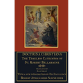 Doctrina Christiana: The Timeless Catechism of St. Robert Bellarmine