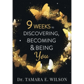 9 Weeks to Discovering, Becoming & Being You