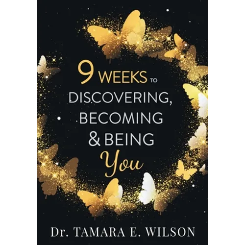 9 Weeks to Discovering, Becoming & Being You