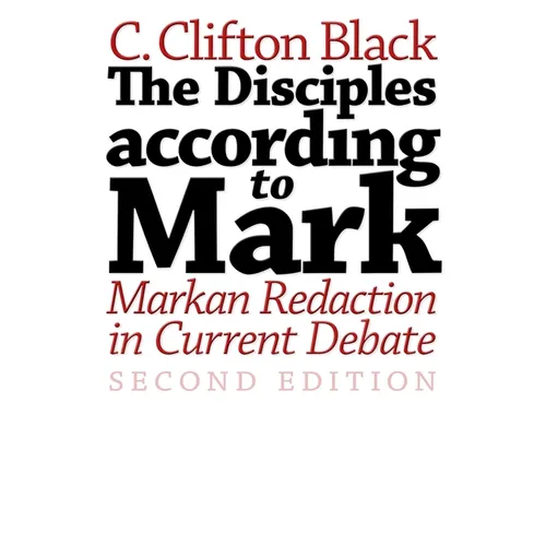 The Disciples according to Mark: Markan Redaction in Current Debate, Second Edition