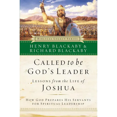 The Called to Be God's Leader: How God Prepares His Servants for Spiritual Leadership