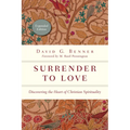 Surrender to Love: Discovering the Heart of Christian Spirituality