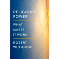 Religion's Power: What Makes It Work