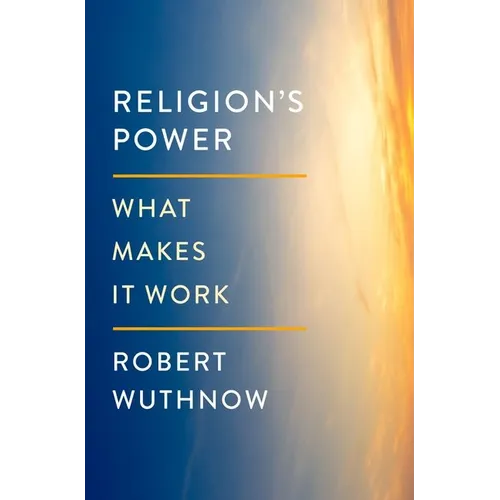 Religion's Power: What Makes It Work