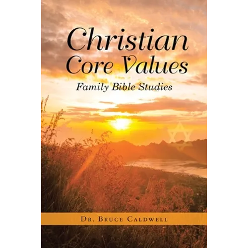 Christian Core Values: Family Bible Studies