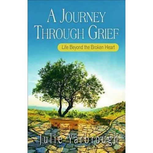 A Journey Through Grief: Life Beyond the Broken Heart