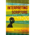 A Guide to Interpreting Scripture: Context, Harmony, and Application
