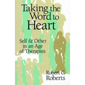 Taking the Word to Heart: Self and Other in an Age of Therapies