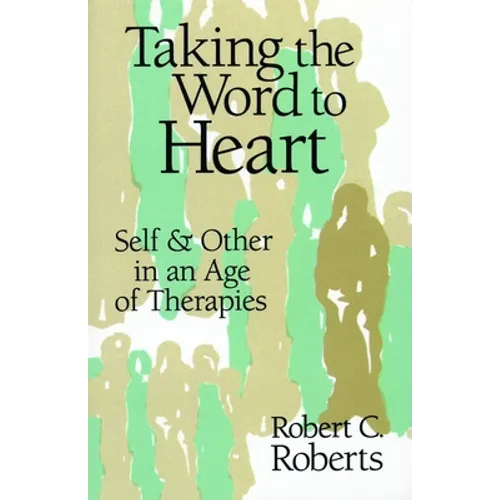 Taking the Word to Heart: Self and Other in an Age of Therapies