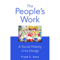 The People's Work, paperback edition: A Social History of the Liturgy
