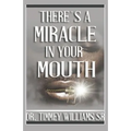 There's a Miracle in Your Mouth