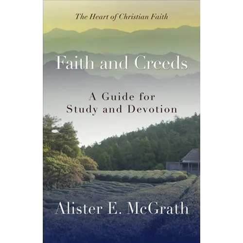 Faith and Creeds: A Guide for Study and Devotion