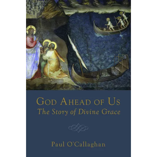 God Ahead of Us: The Story of Divine Grace