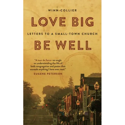 Love Big, Be Well: Letters to a Small-Town Church