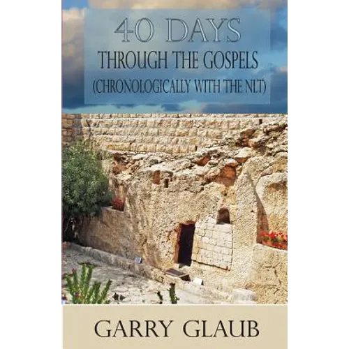 40 Days Through the Gospels