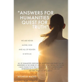 "Answers for Humanities quest for Truth": We are never alone, God and all of Heaven is with us