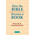 How the Bible Became a Book: The Textualization of Ancient Israel