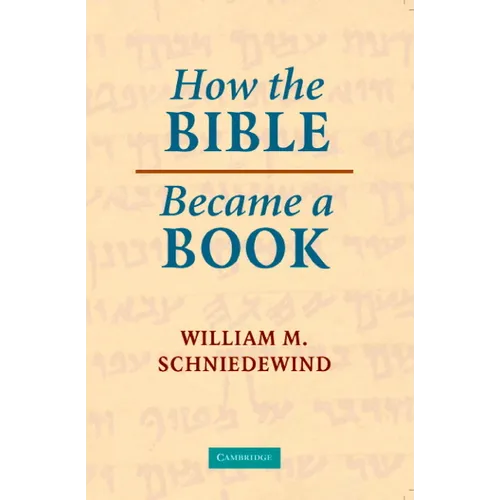 How the Bible Became a Book: The Textualization of Ancient Israel