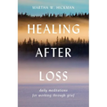 Healing After Loss:: Daily Meditations for Working Through Grief